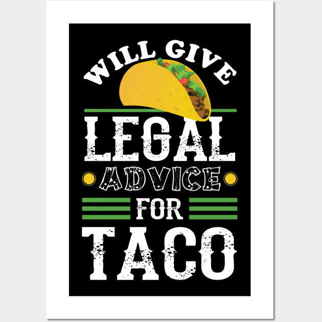 will give legal advice, for tacos Wall Art by Bghight Colors